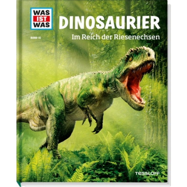 Was ist was? 15 Dinosaurier Im Reich der Riesenechsen