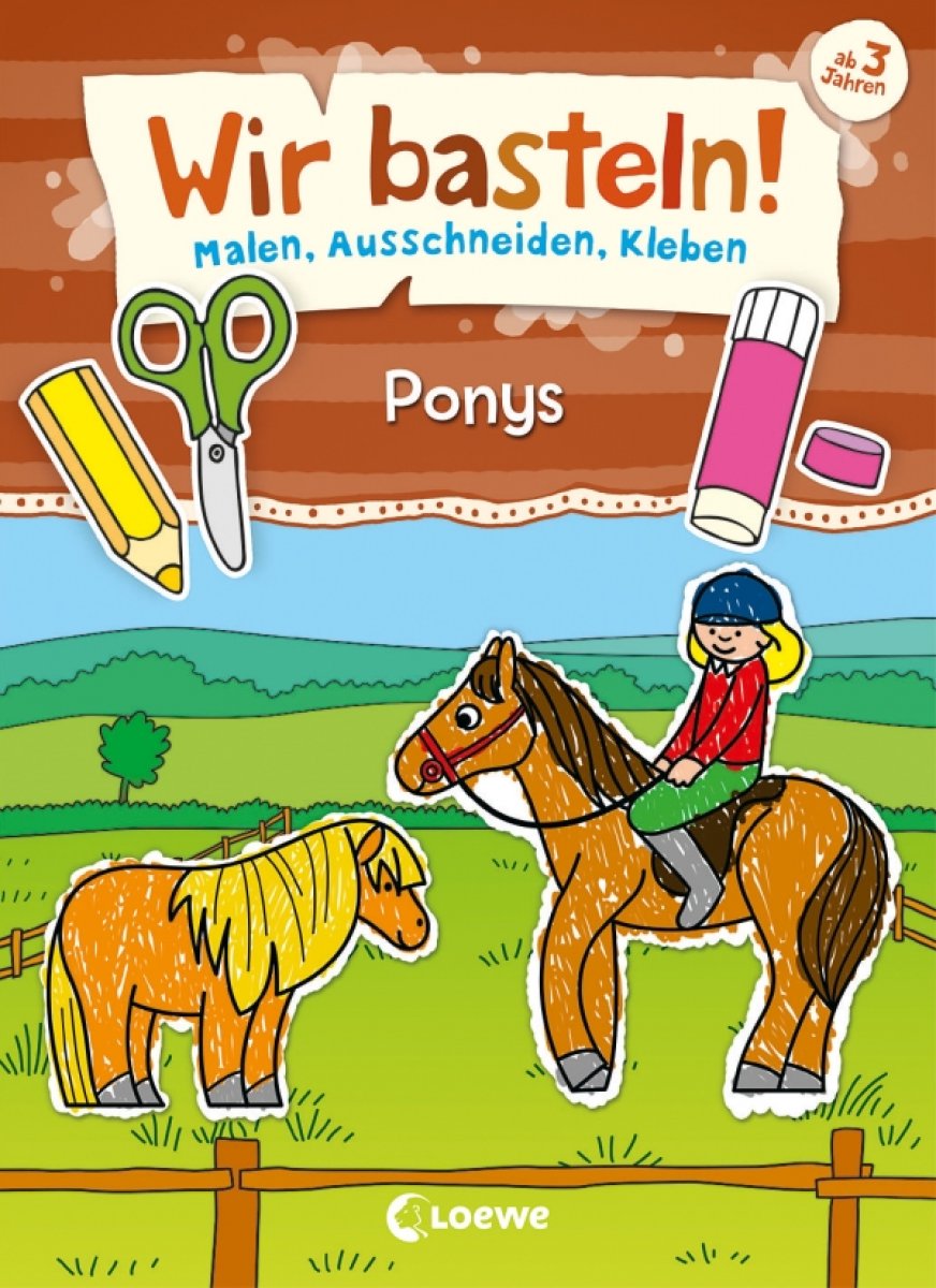 Wir basteln! - Malen, Ausschneiden, Kleben - Ponys